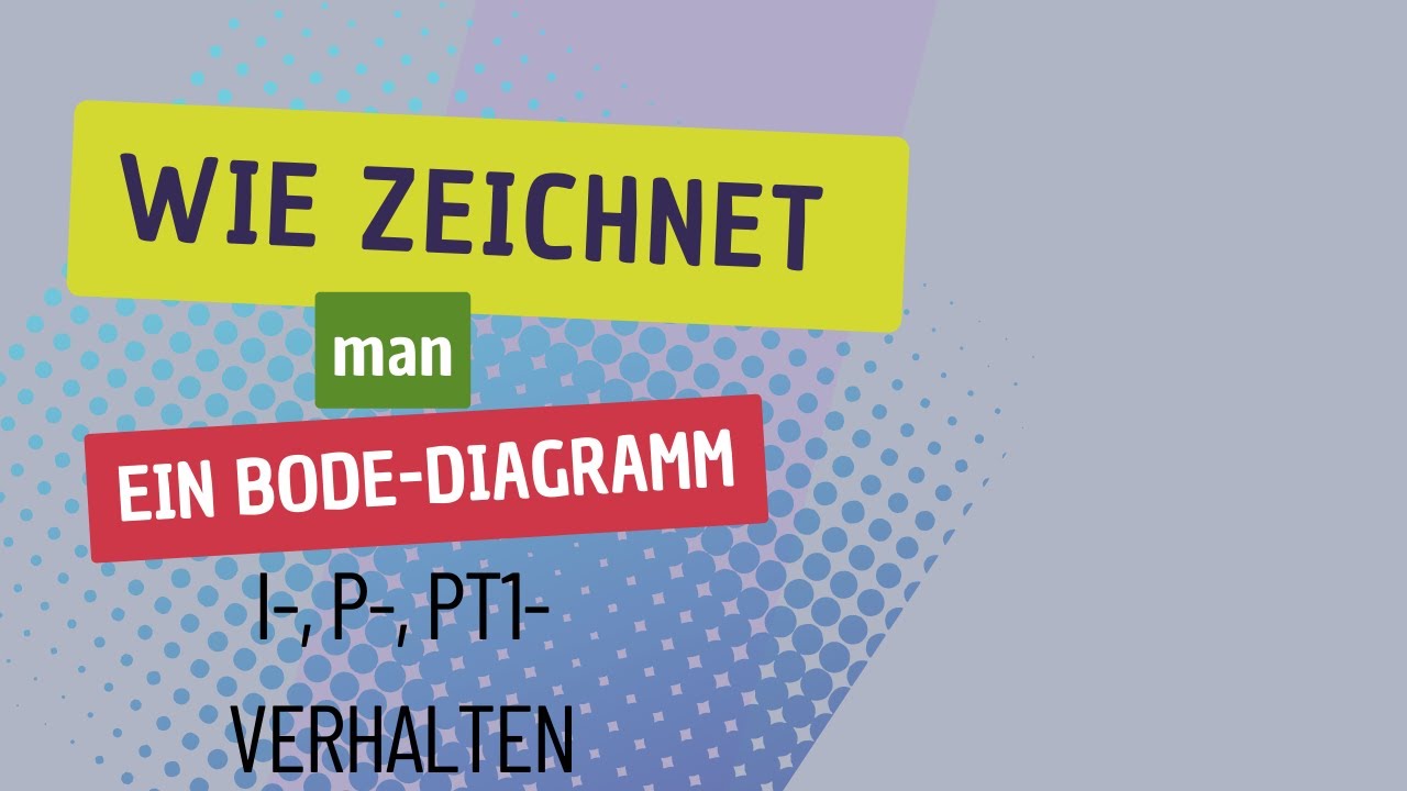 Zeichnen eines Bode-Diagramms (Beispiel, P-; I-; PT1-Verhalten/Glied| Übungen| Regelungstechnik