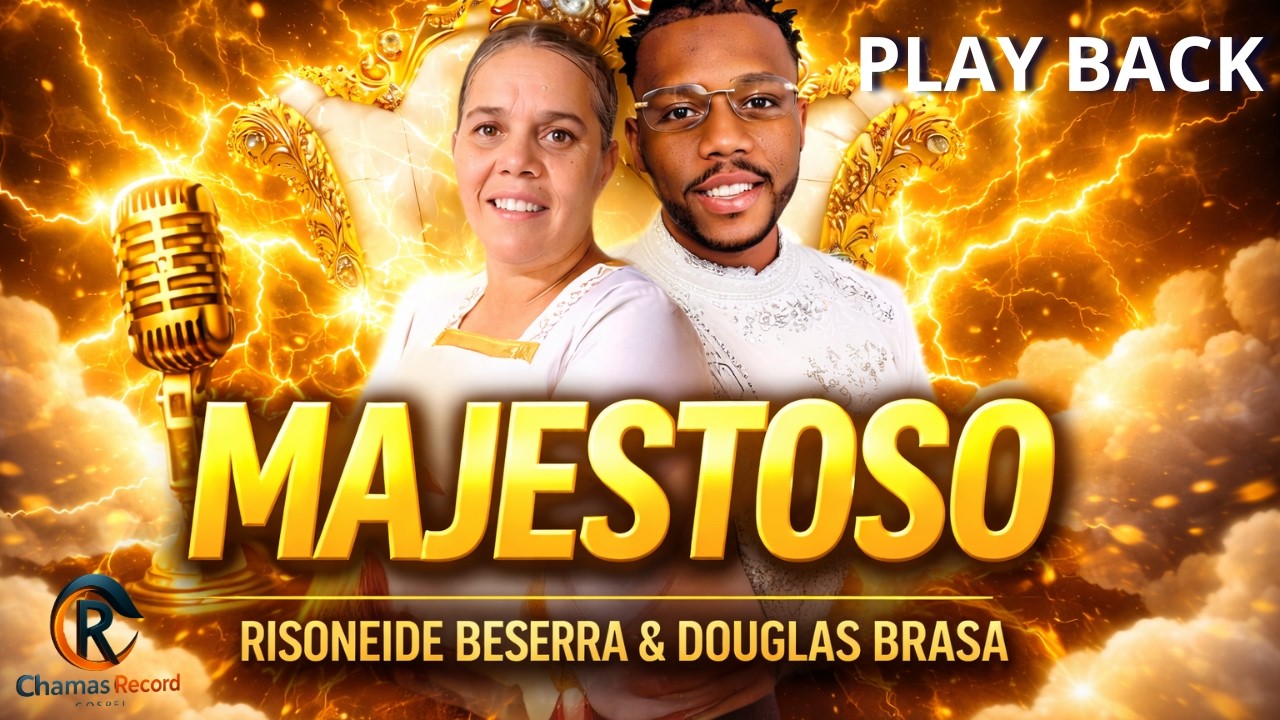 Risoneide Beserra & Douglas Brasa | Majestoso(Play Back)