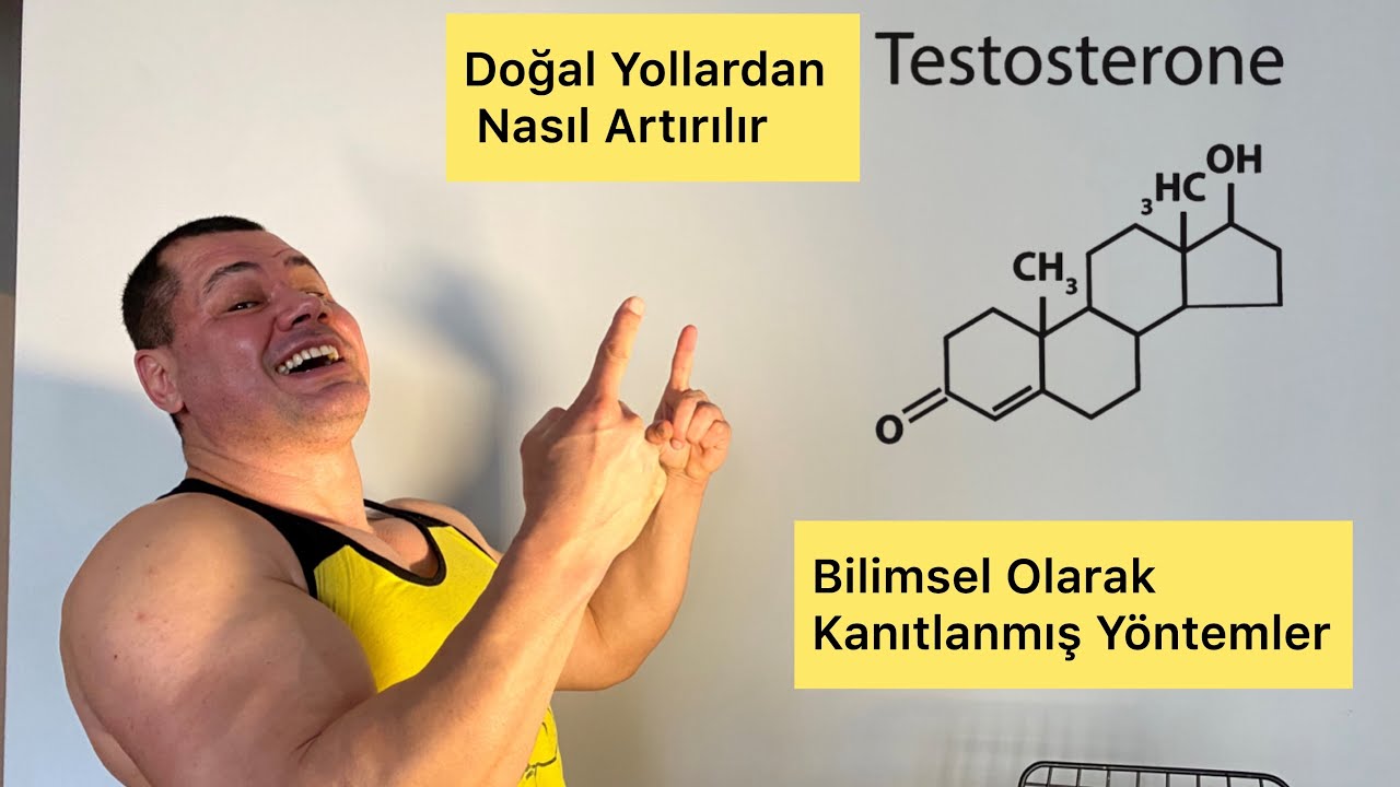 Testosteron Doğal Yollardan Nasıl Artırlır ( Bilimsel  Olaral Kanıtlanmış Yöntemler )