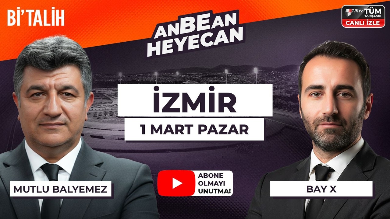 Mutlu Balyemez & Bay X ile ANBEAN HEYECAN| 1 Mart İzmir At Yarışları