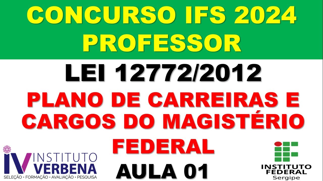 AULA 01 - LEI 12.772/2012- PLANO DE CARREIRAS E CARGOS DO MAGISTÉRIO FEDERAL - IFS PROFESSOR