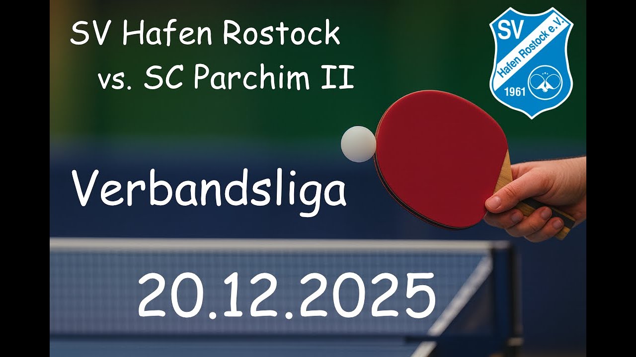 🏓 SV Hafen Rostock vs. SC Parchim II | Verbandsliga | 20.12.2025