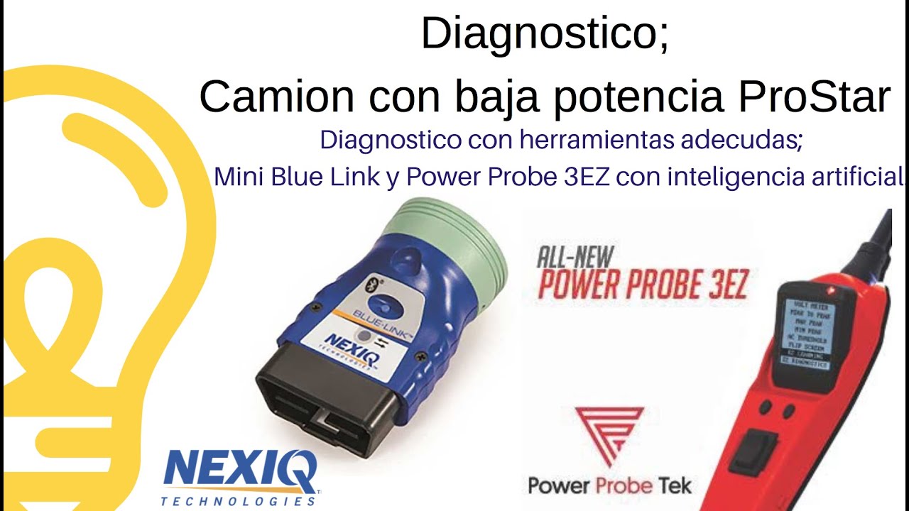 Diagnóstico de baja potencia, camión ProStar con Blue Link Nexiq y Power Probe 3EZ.