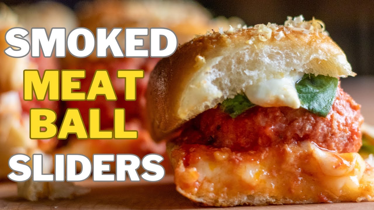 How To Smoke Meatballs ( Easy Slider Recipe )