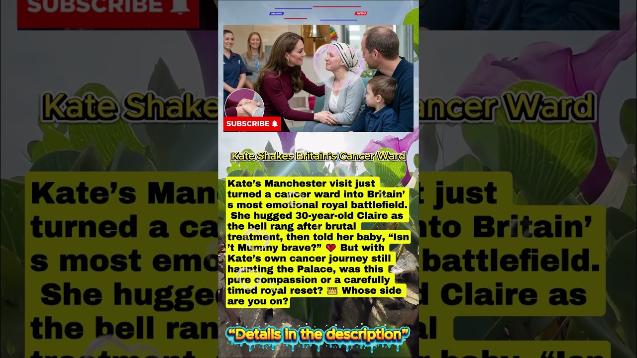 Princess Kate Ignites Cancer Ward Debate With Tearful Hug 💔 #RoyalFamily #KateMiddleton