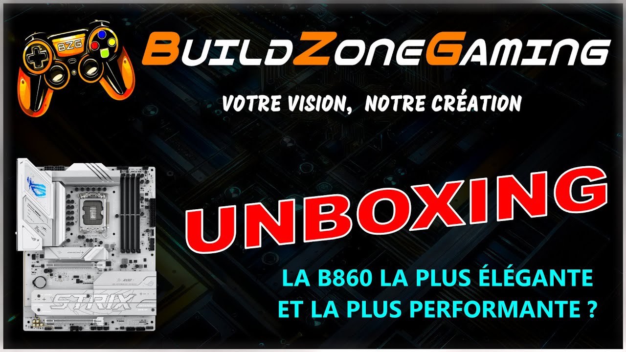 UNBOXING - CARTE MÈRE ASUS ROG B860-A 