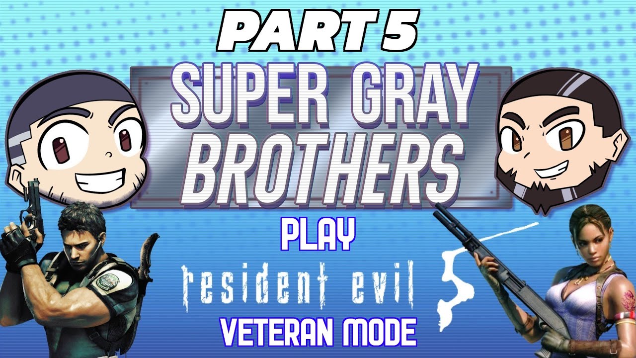 Resident Evil 5 Veteran Mode Part 5 | SUPER GRAY BROTHERS PLAY | Book of Gaming And RCX1981
