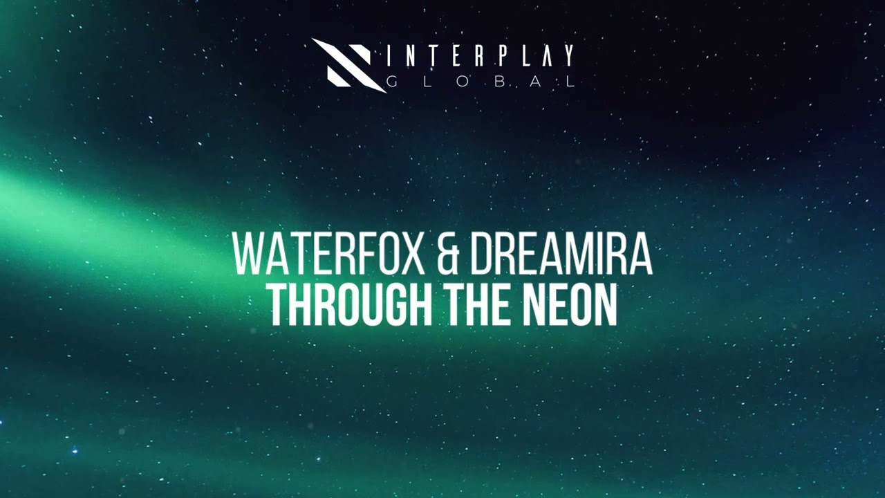 WaterFox & Dreamira - Through the Neon