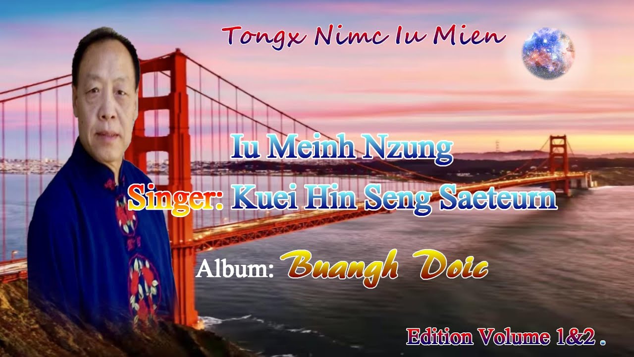 Saeteurn Kuei Hin Baaux Daaih Nyei Ih Jaax Mienh Nzung. His Old Songs Collection.