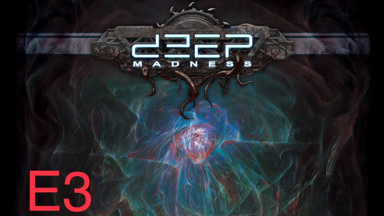 Deep Madness : Asphyxie Rampante E3 - JdP [Fr]