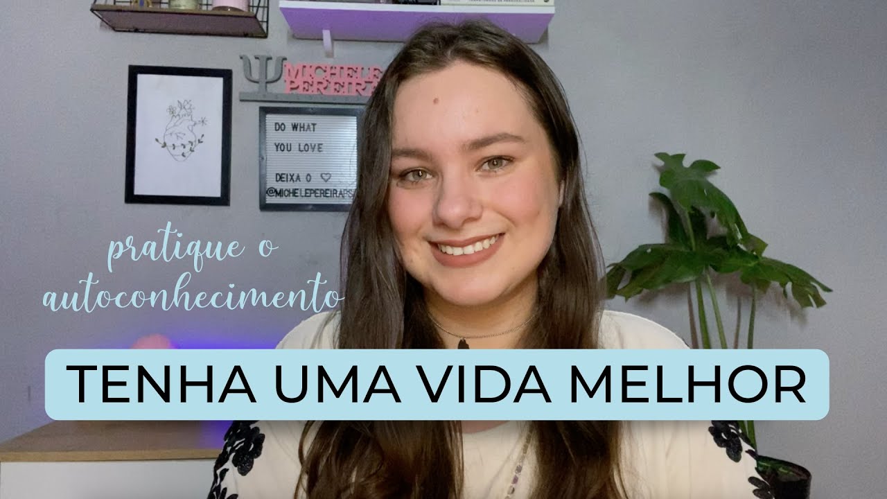 O autoconhecimento pode transformar a sua vida: Como aprender mais sobre você e ter uma vida melhor