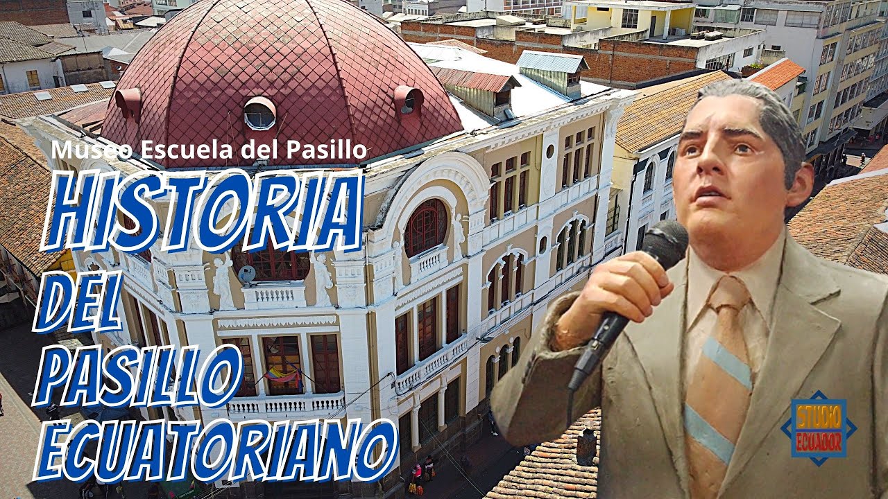 HISTORIA DEL PASILLO. Museo Escuela del Pasillo