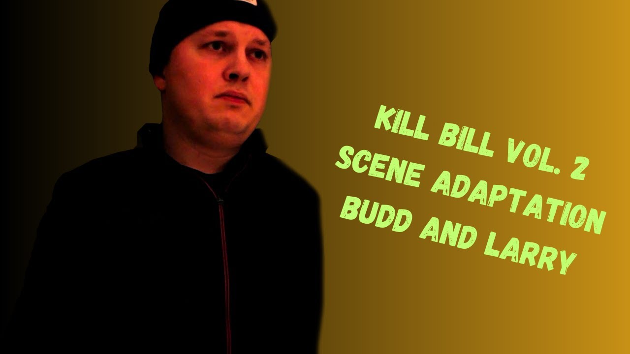 Kill Bill Vol. 2 Scene Adaptation | Budd and Larry