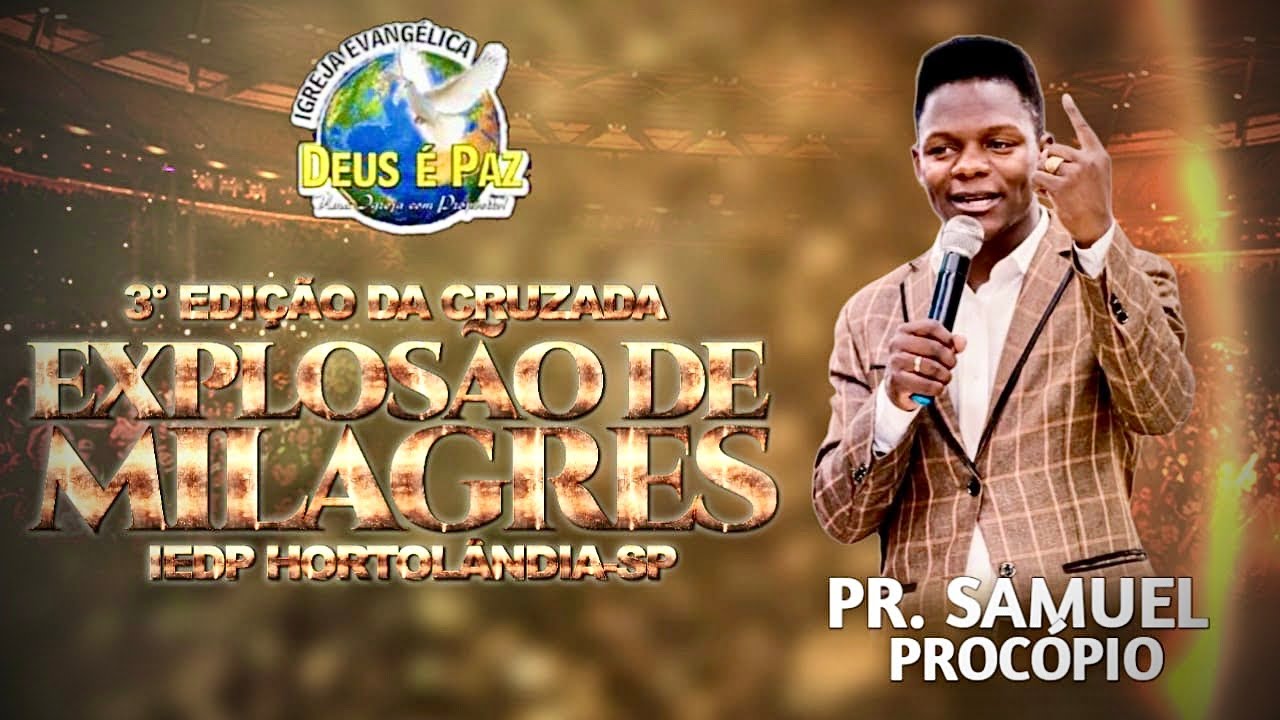 PASTOR SAMUEL PROCÓPIO | CRUZADA EXPLOSÃO DE MILAGRES IEDP HORTOLÂNDIA
