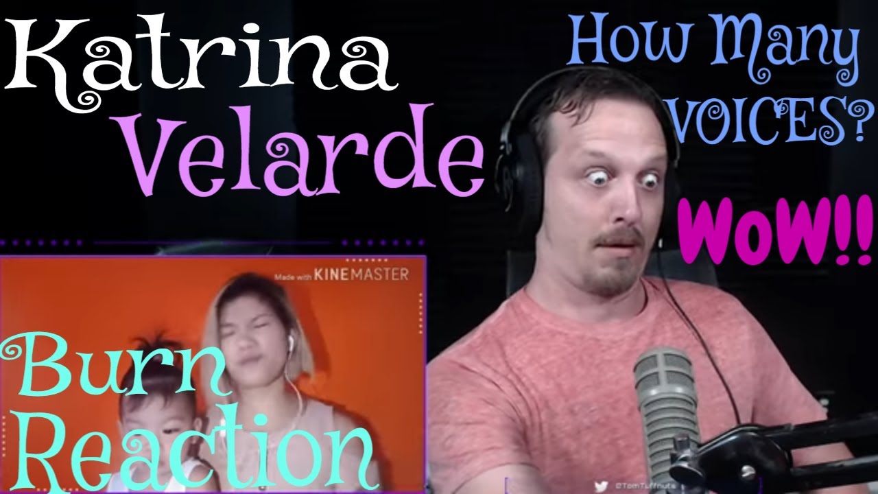 [WOW, My God!] Katrina Velarde - Burn Reaction [Vocal Impersonations] TomTuffnuts Reacts