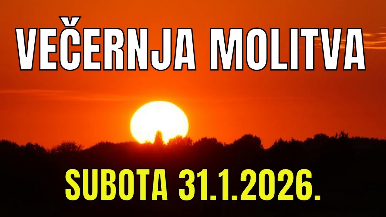 Časoslov: VEČERNJA MOLITVA  - SUBOTA 31.1.2026.
