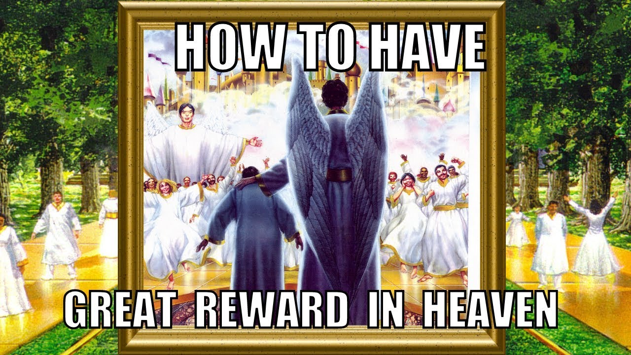 258 How to have great reward in heaven