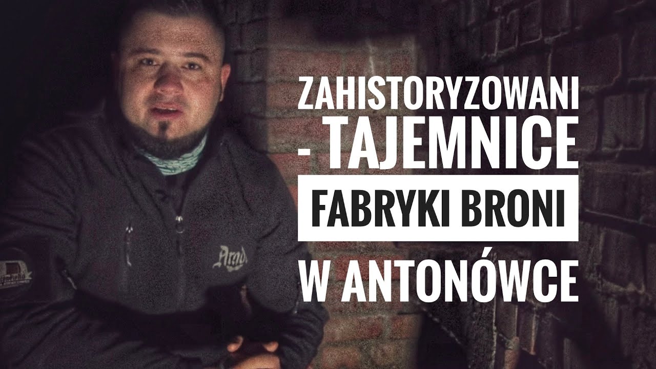 ZaHistoryzowani - Tajemnice fabryki broni w Antonówce