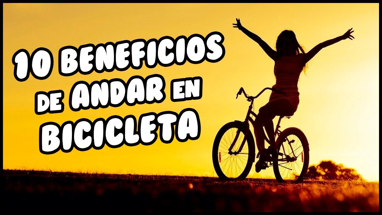 10 BENEFICIOS de andar en BICICLETA para tu SALUD