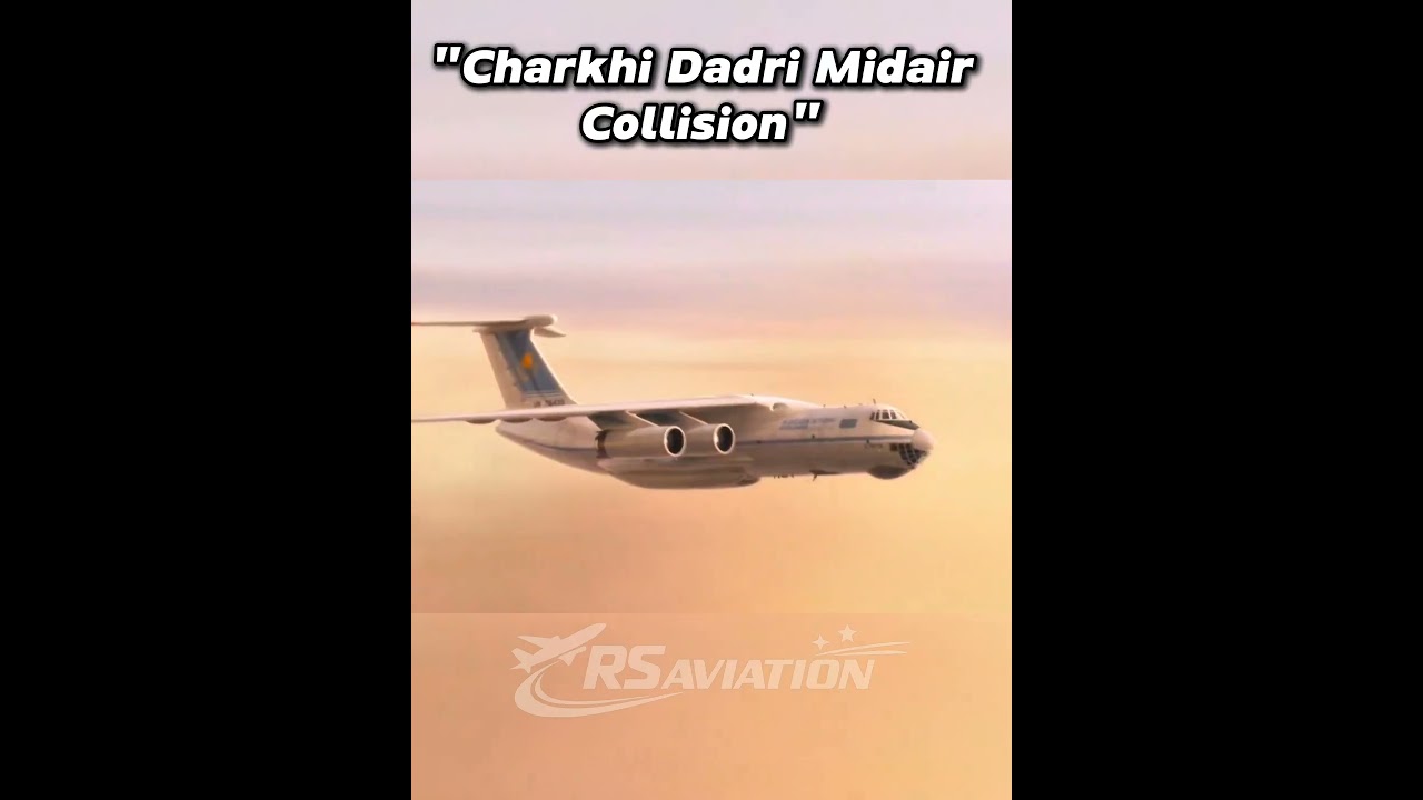 The MidAir Collision: Saudia Flight 763 & Kazakhstan Arline Flight 1907 #aviation #crash #shortsfeed