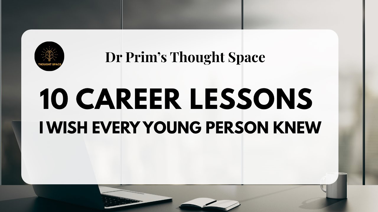 10 Career Lessons I Wish Every Young Person Knew