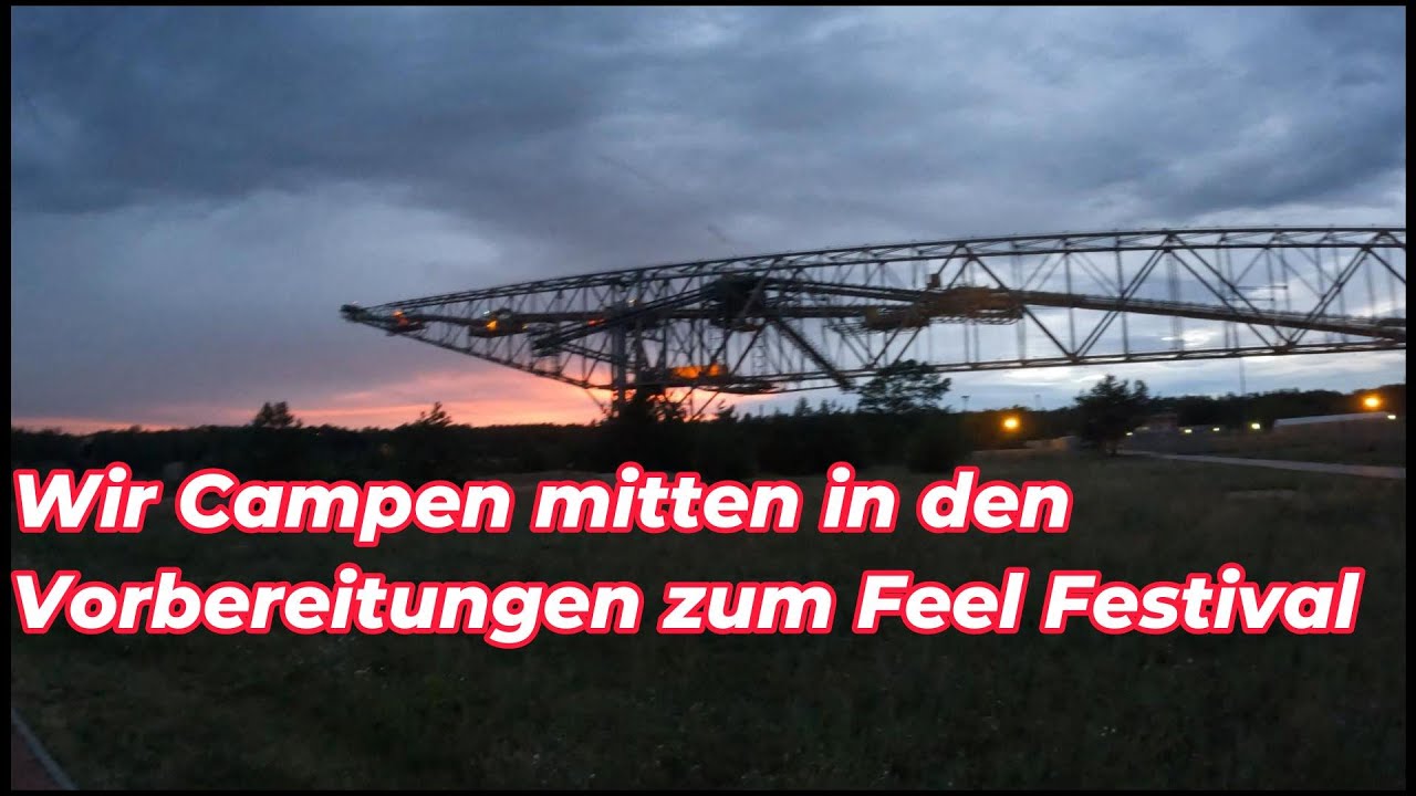 Das Feel Festival wird vorbereitet und wir campen mittendrin