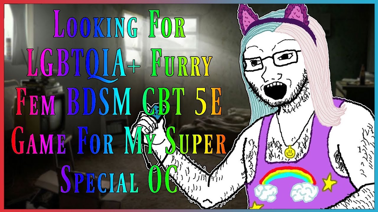 Looking For LGBTQIA+ Furry Fem CBT 5E Game For My Super Special OC | #cringe  #dnd