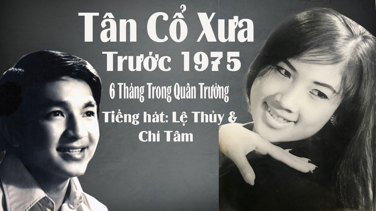Chí tâm | Tân Cổ Xưa | Tân Cổ 1975 | Sáu Tháng Quân Trường || - những bài tân cổ xưa bất hủ hay nhất