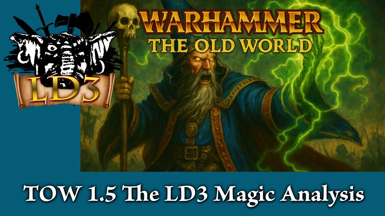 LD3 - The Big Magic Analysis for TOW 1.5 - [Warhammer The Old World]