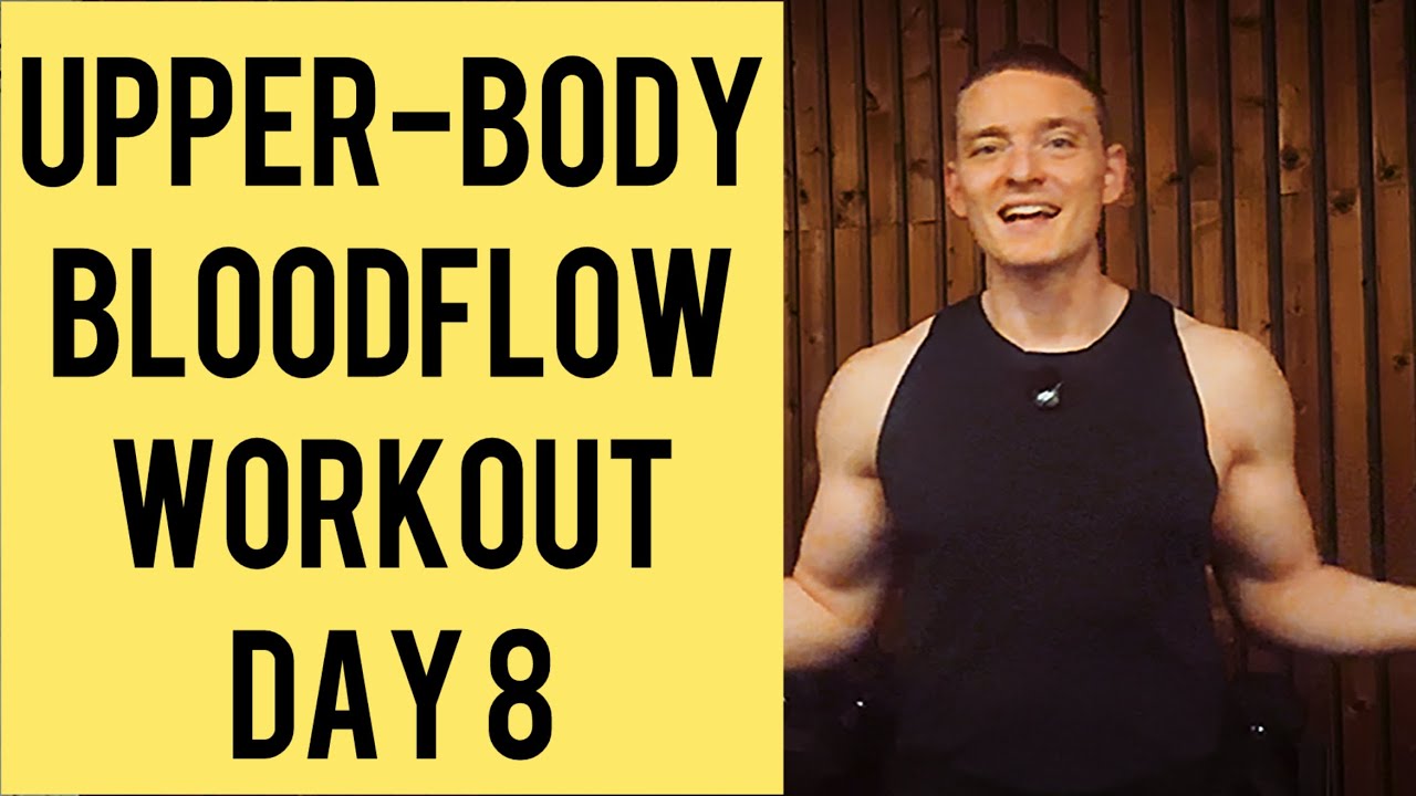 Upper-Body Bloodflow Workout | Day 8