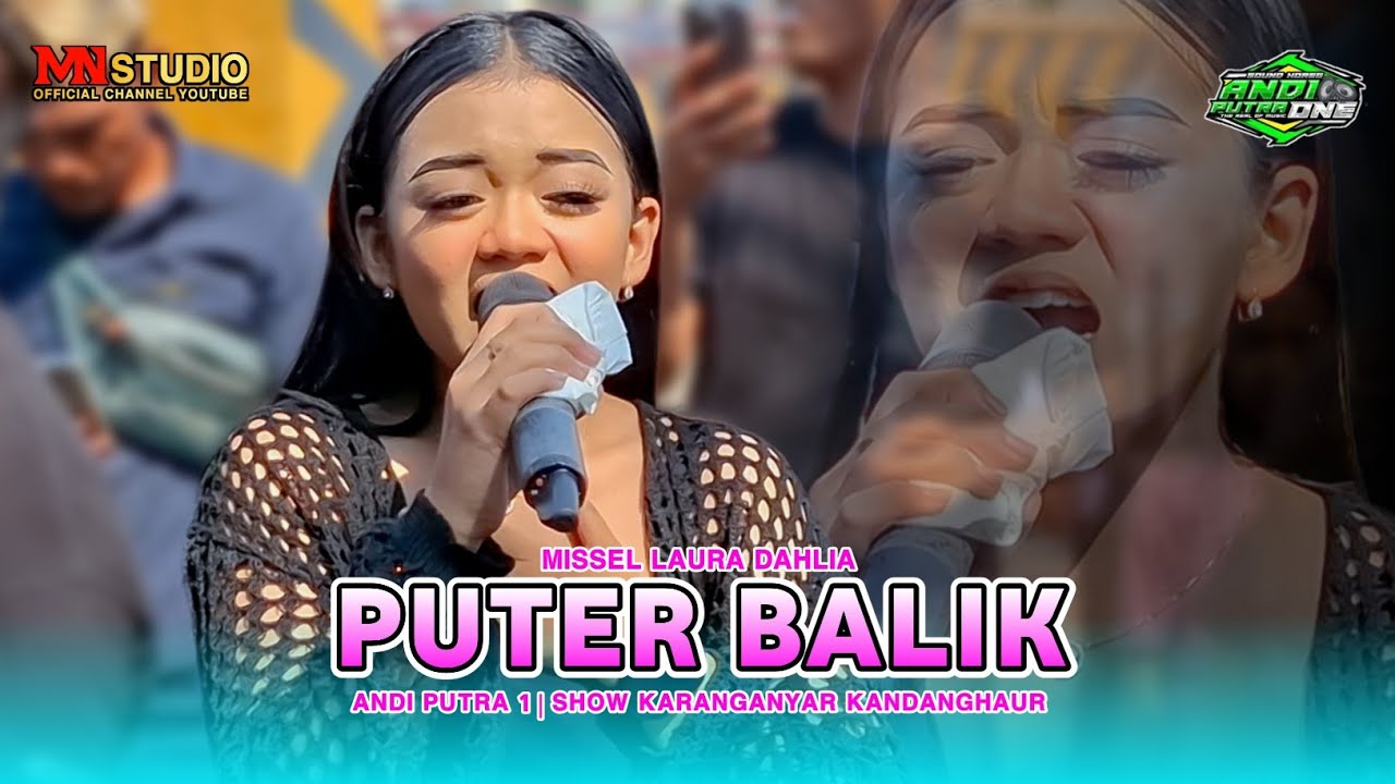 PUTER BALIK | MISSEL LAURA D | ANDI PUTRA 1 - SHOW KARANGANYAR KANDANGHAUR IM