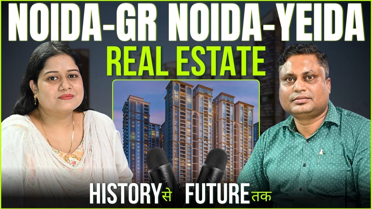 Ep-01: Noida, Greater Noida & YEIDA Property Market Growth Story