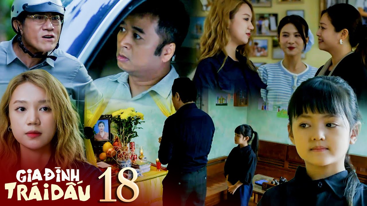 GIA ĐÌNH TRÁI DẤU - 18 | Vân đến ra mắt với tư cách bạn gái Đức, ông Phi đến viếng người bạn mới mất