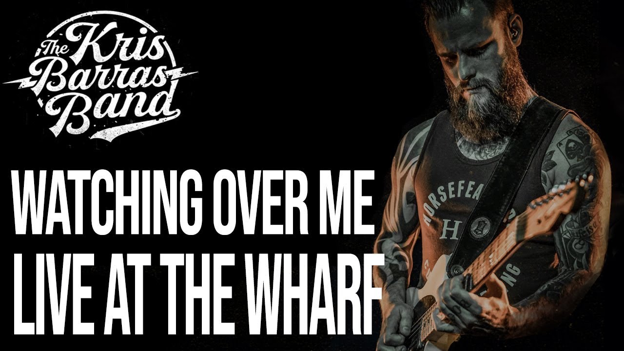 Watching Over Me - Kris Barras Band - Live at The Wharf 2018