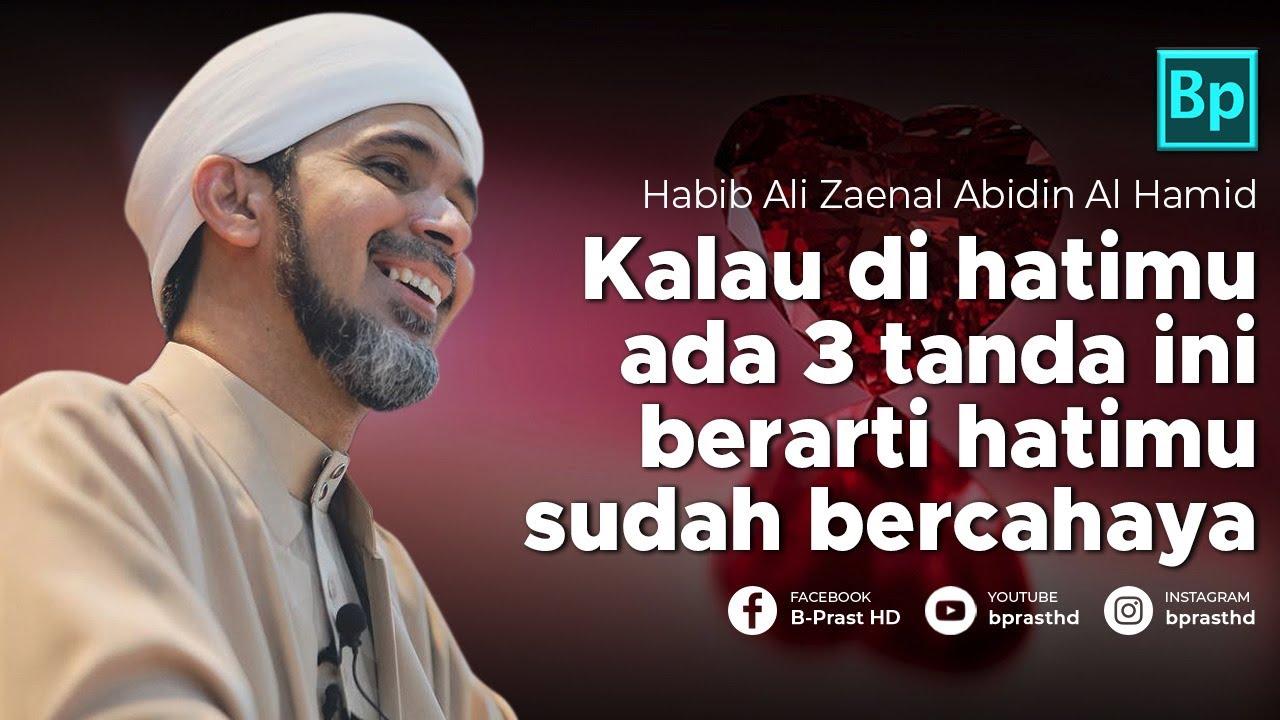 3 Tanda Hatimu Bercahaya | Habib Ali Zaenal Abidin Al Hamid
