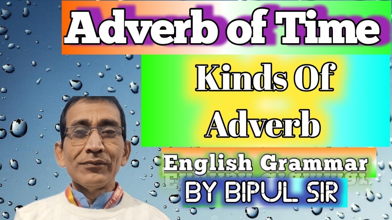 Adverb of Time | Kinds of Adverb | by Bipul Sir 