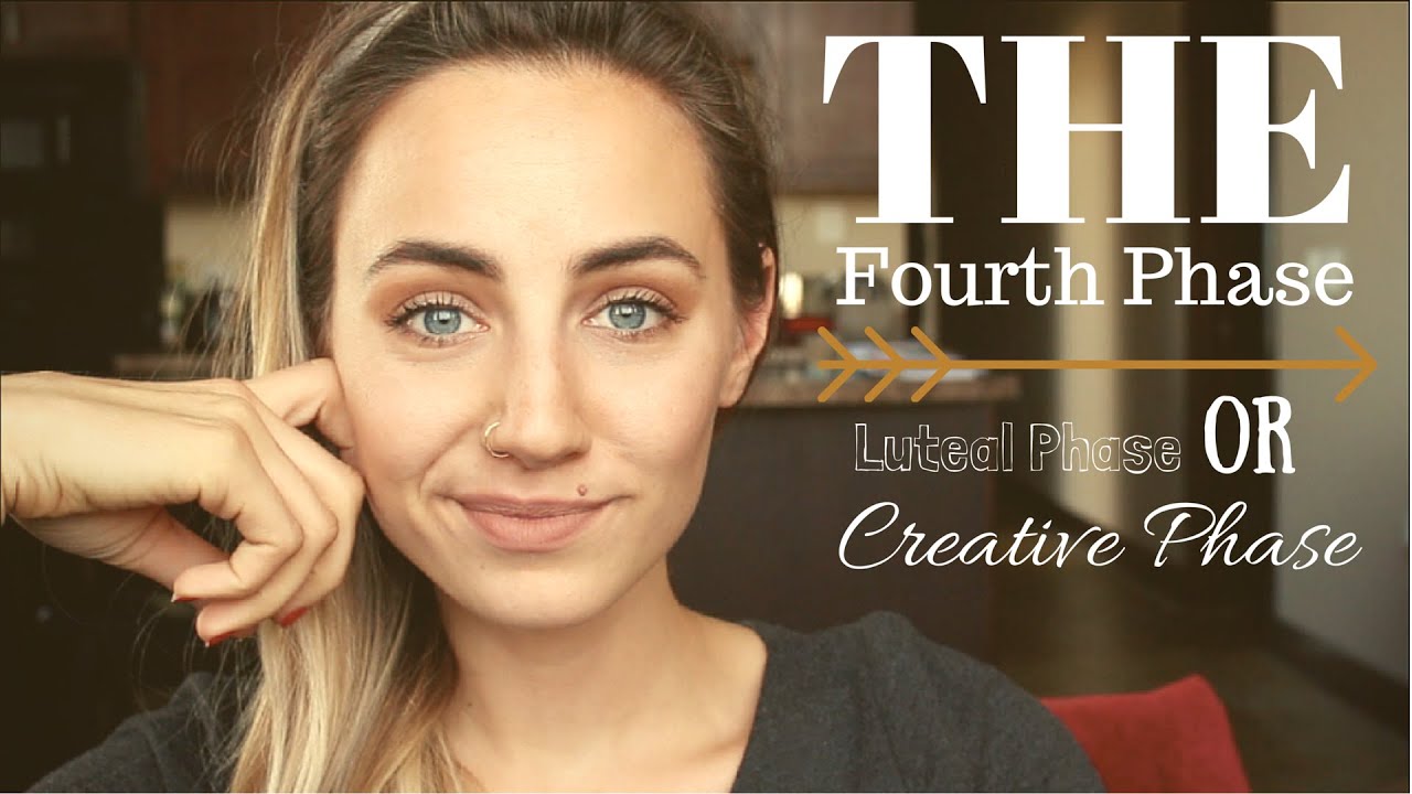 Phase Four of the Menstrual Cycle || Luteal Phase || Creative Phase
