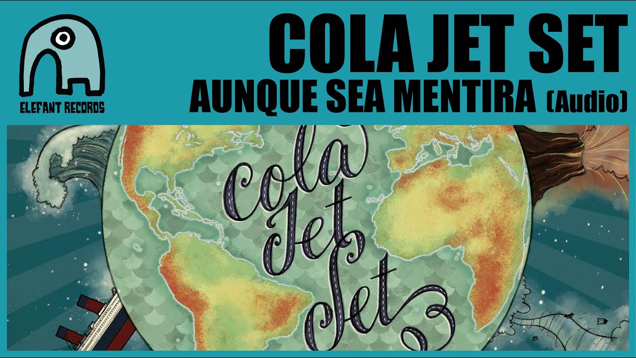 COLA JET SET - Aunque Sea Mentira [Audio]