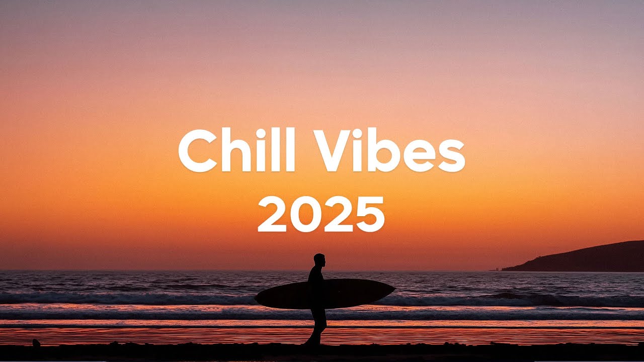 Chill Vibes 2025 🌞 Uplifting & Relaxing Chill House Music | Chill Vibes Mix