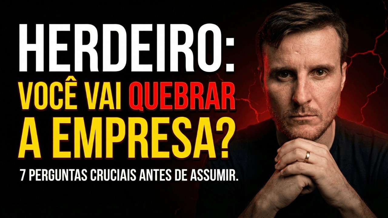 7 Perguntas Que Todo Herdeiro Deve Fazer Antes de Assumir a Empresa Familiar #empresafamiliar