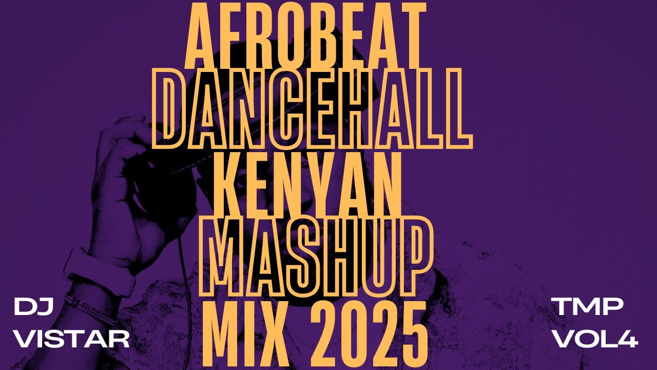 Afrobeat Dancehall & Kenyan Mix 2025&mdash;DJ Vistar | TMP Live