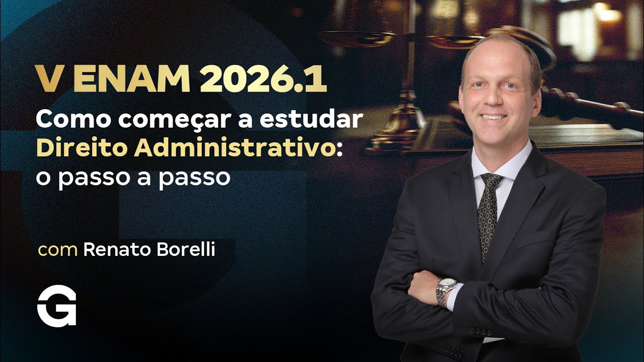 V ENAM 2026.1 | Como começar a estudar Direito Administrativo: O passo a passo!
