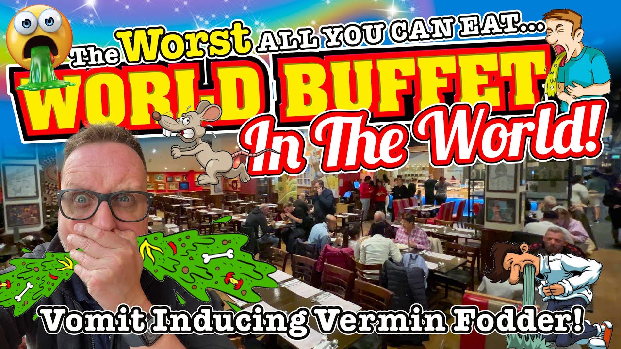 The WORST ALL YOU CAN EAT World BUFFET in The World! VOMIT Inducing RANCID Food! NOT FIT FOR VERMIN!