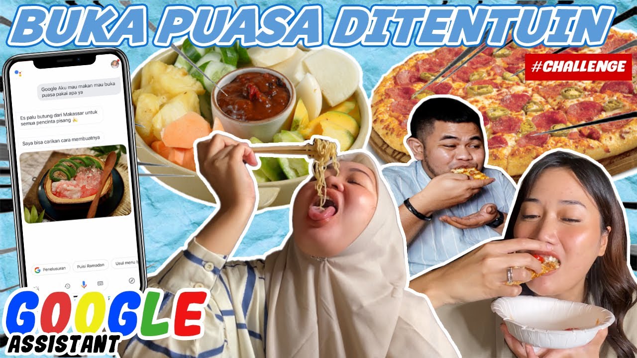 BUKA PUASA DITENTUIN GOOGLE ASSISTANT!! BIKIN BINGUNG TAPI PILIHANNYA SUKA SEMUA!