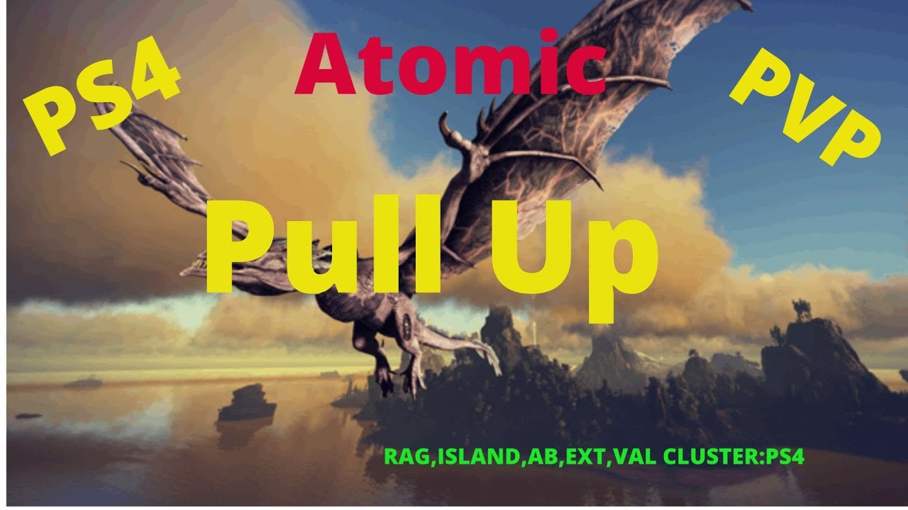 Ark : #Atomic, Pull Up ,Viking Bay