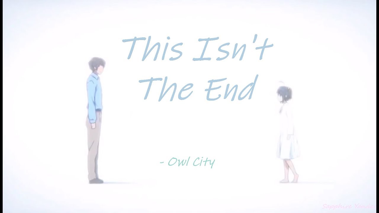 AMV mix - This Isn't The End (Owl City)