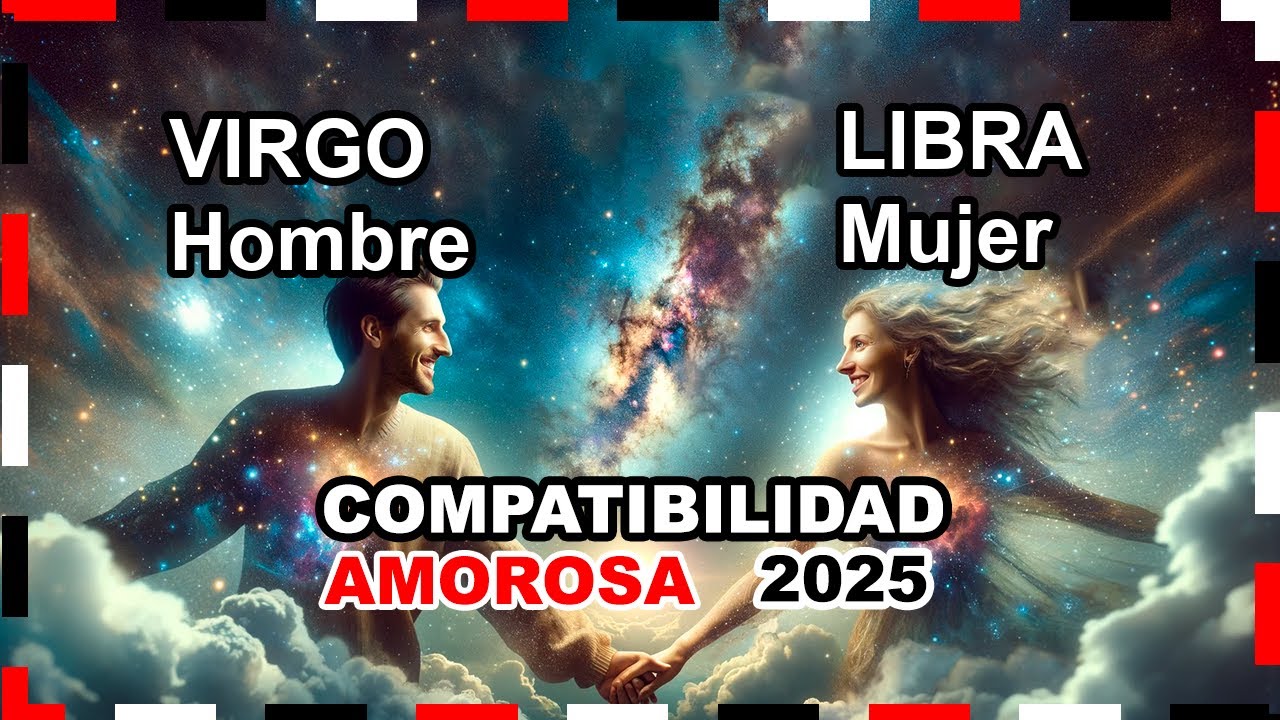 Compatibilidad Amorosa AÑO 2025: Virgo Hombre y Libra Mujer 🌟💖 #virgo #libra #predicciones