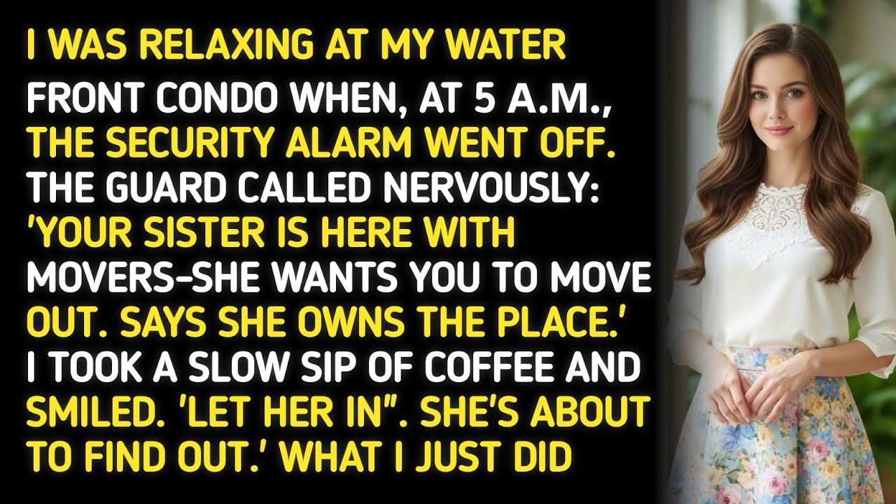 I WAS RELAXING AT MY WATER FRONT CONDO WHEN, AT 5 Α.Μ., THE SECURITY ALARM WENT OFF. THE GUARD