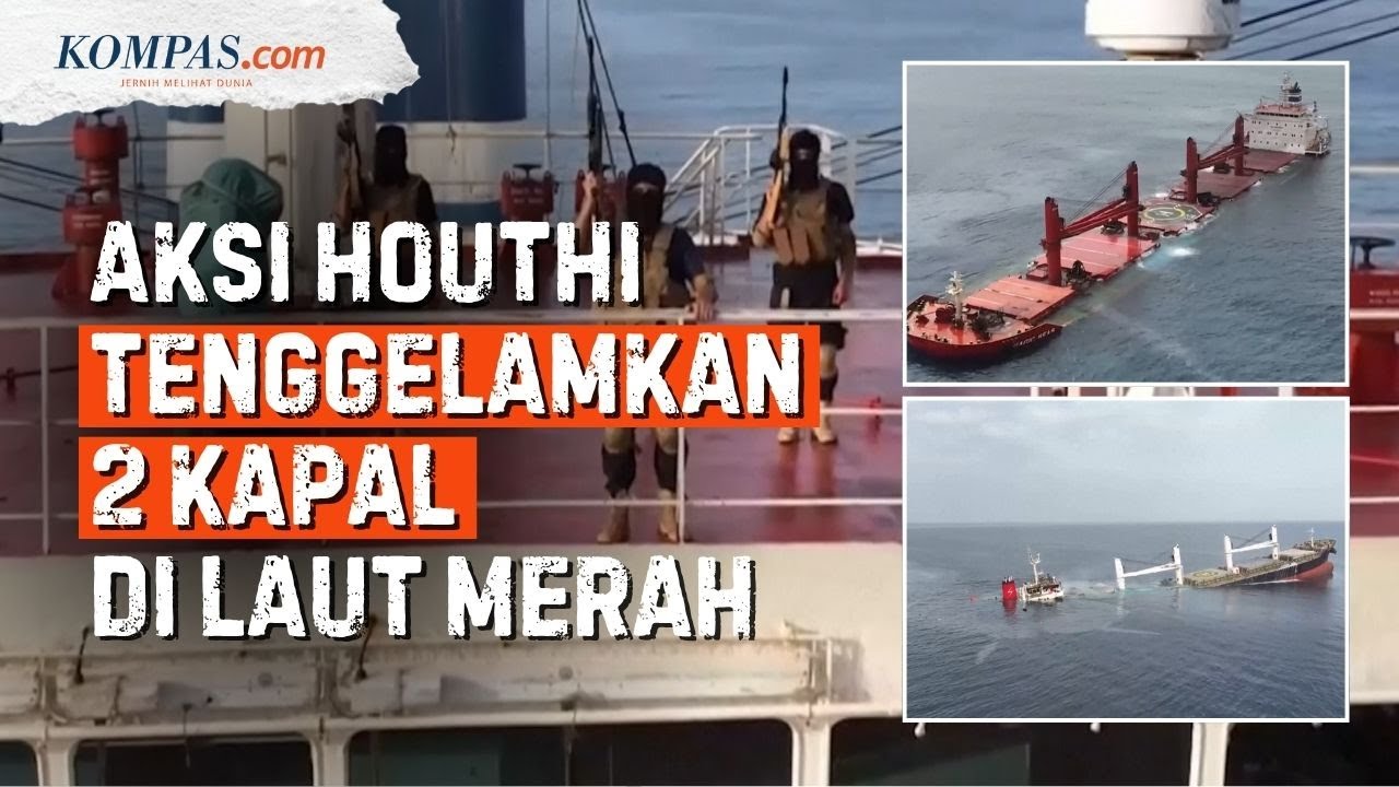 Video Aksi Houthi Berulah di Laut Merah, 2 Kapal Ditenggelamkan