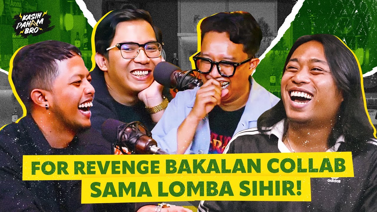 FOR REVENGE, BAND LAKI PATAH HATI - KASIH PAHAM BRO